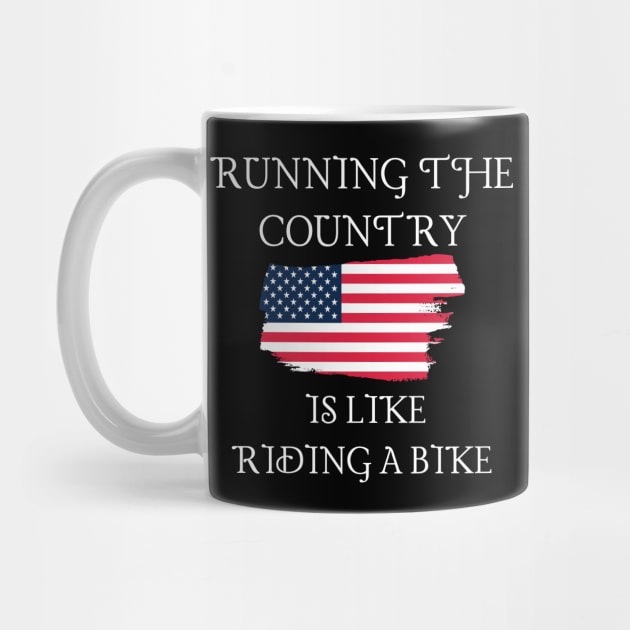 Running The Country Is Like Riding A Bike by Word and Saying